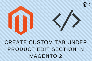 Custom Tab under Product Edit Section in Magento 2