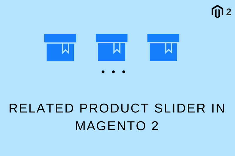 Integrate a Related Product Slider in Magento 2