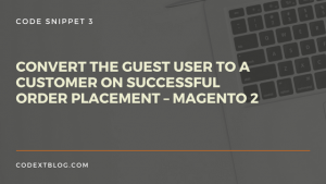 guest_user_to_customer_programmatically_magento2