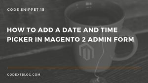 Magento 2 date and time picker